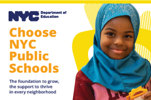 Need a school or program for the fall? Choose NYC public schools Need a school or program for the fall? Choose NYC public schools